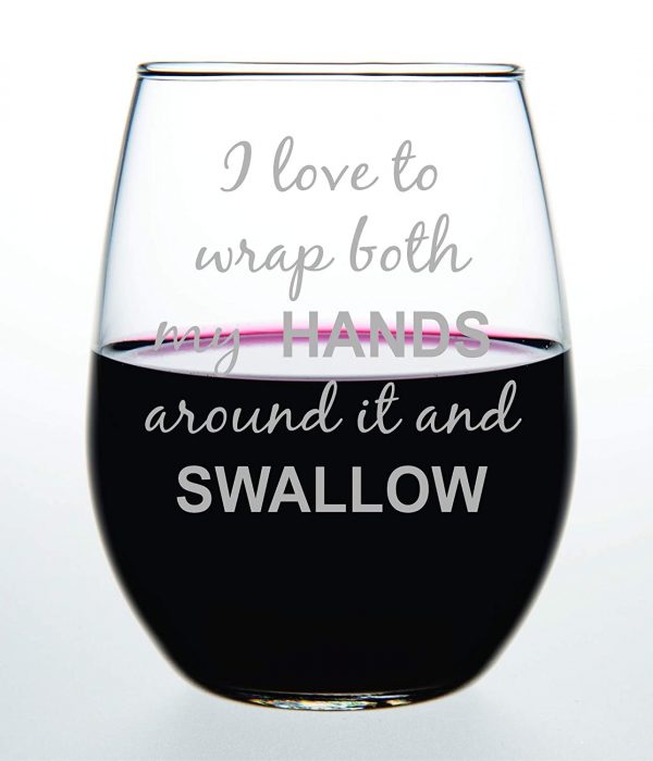 I Love To Wrap Both My Hands Around It And Swallow, Funny Stemless Wine Glass, Perfect For Bachelorette Parties, Brides Gift, Adult Humor-Gag Gift for Women - Image 2