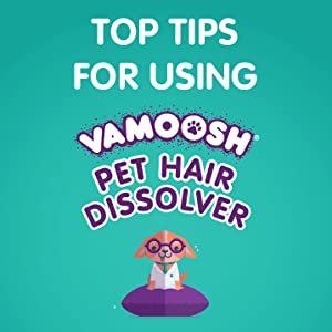 TOP TIPS for using Vamoosh Pet Hair Dissolver