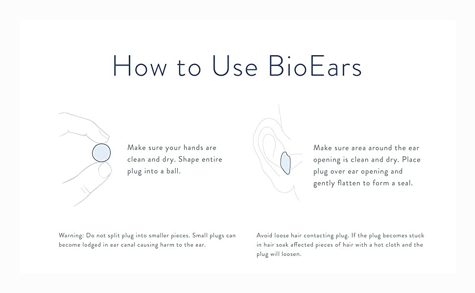 How to use: Make earplug into a ball and place over ear opening and gently flatten to form a seal.