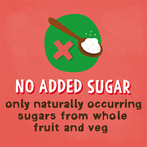 No added sugar, only naturally occurring sugars from whole fruit and veg
